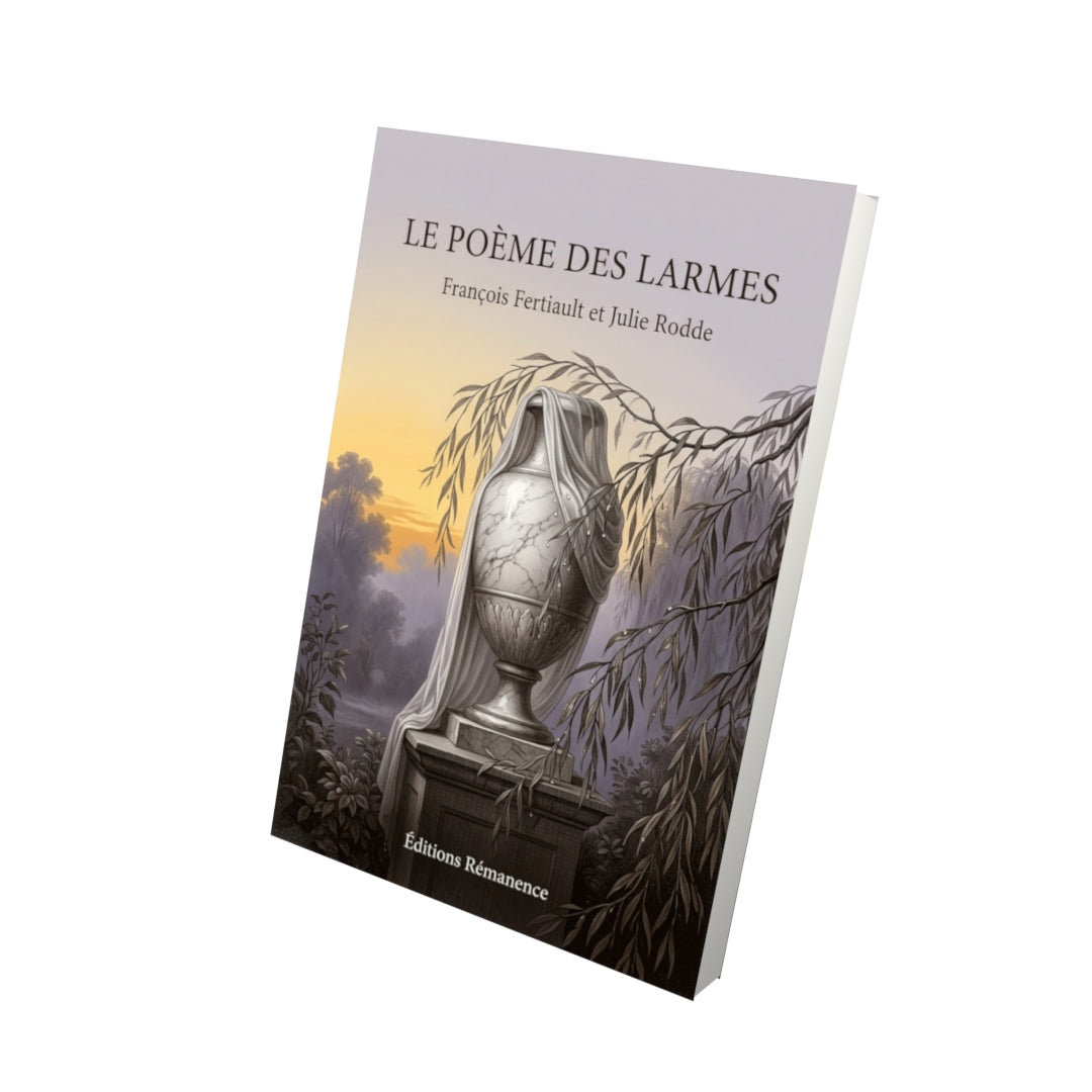 Livre Le Poème des larmes par François Fertiault et Julie Rodde - Vue 3D - Editions Remanence