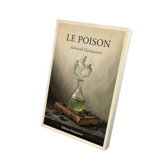 Livre Le poison - Edmond Haraucourt - Vue 3D - Editions Remanence