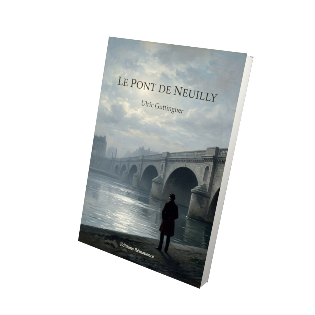 Livre Le Pont de Neuilly par Ulric Guttinguer - Vue 3D - Editions Remanence
