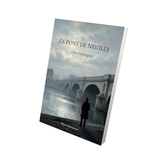 Livre Le Pont de Neuilly par Ulric Guttinguer - Vue 3D - Editions Remanence