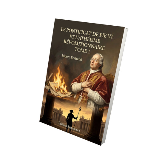 Livre Le pontificat de Pie VI et l'athéisme révolutionnaire Tome 1 - Isidore Bertrand - Vue 3D - Editions Remanence