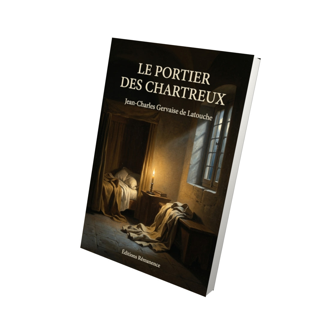 Livre Le Portier des Chartreux par Jean-Charles Gervaise de Latouche - Vue 3D - Editions Remanence
