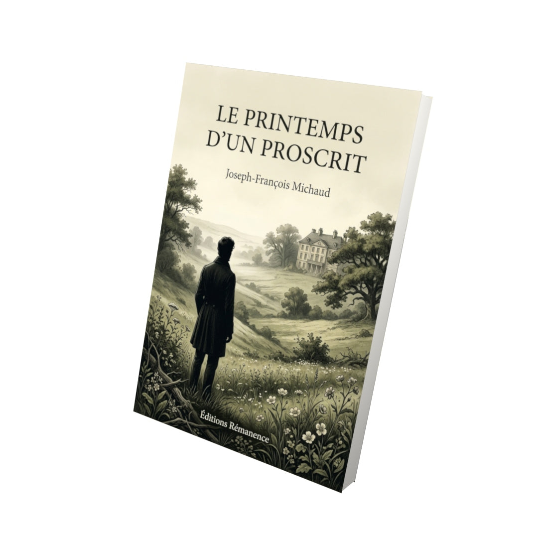 Livre Le Printemps d’un proscrit par Joseph-François Michaud - Vue 3D - Editions Remanence