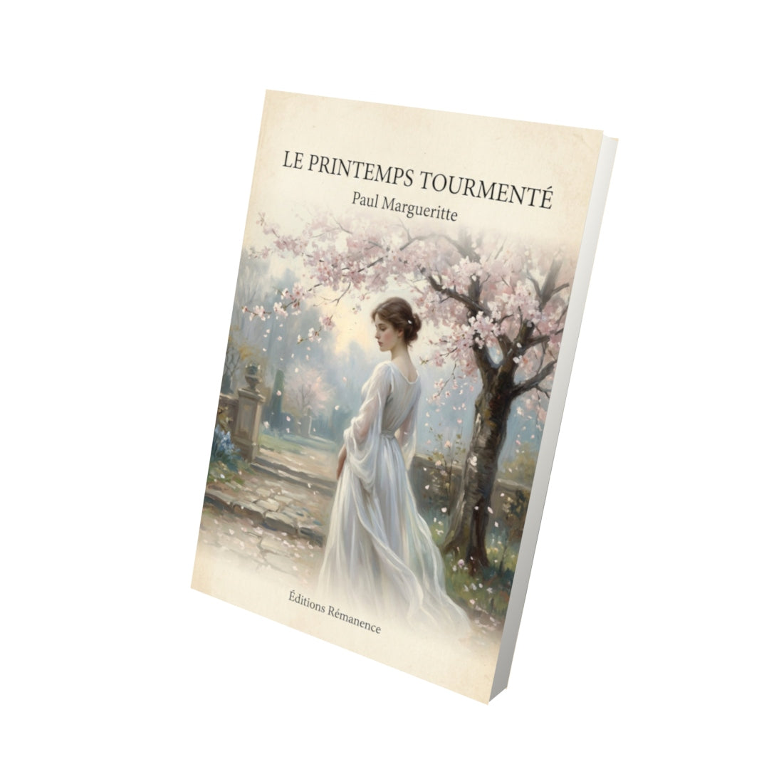 Livre Le printemps tourmenté - Paul Margueritte - Vue 3D - Editions Remanence