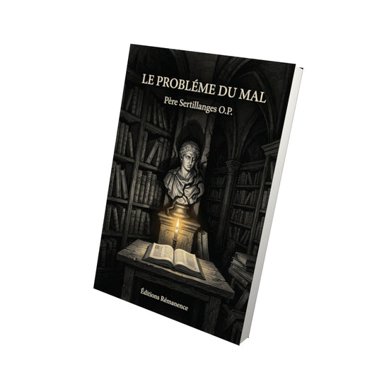 Livre Le probléme du mal - Père Sertillanges O.P. - Vue 3D - Editions Remanence
