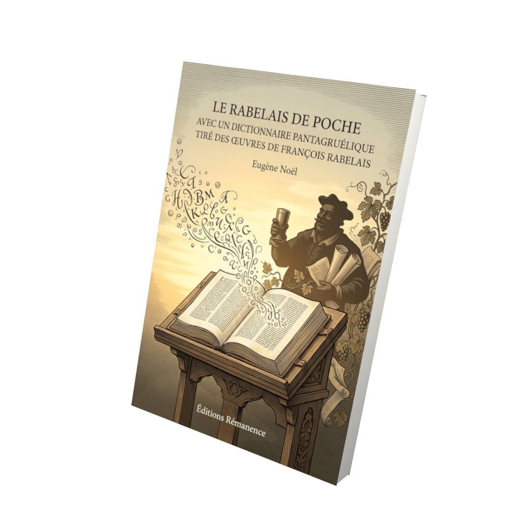 Livre Le Rabelais de poche avec un dictionnaire pantagruélique tiré des œuvres de François Rabelais par Eugène Noël - Vue 3D - Editions Remanence