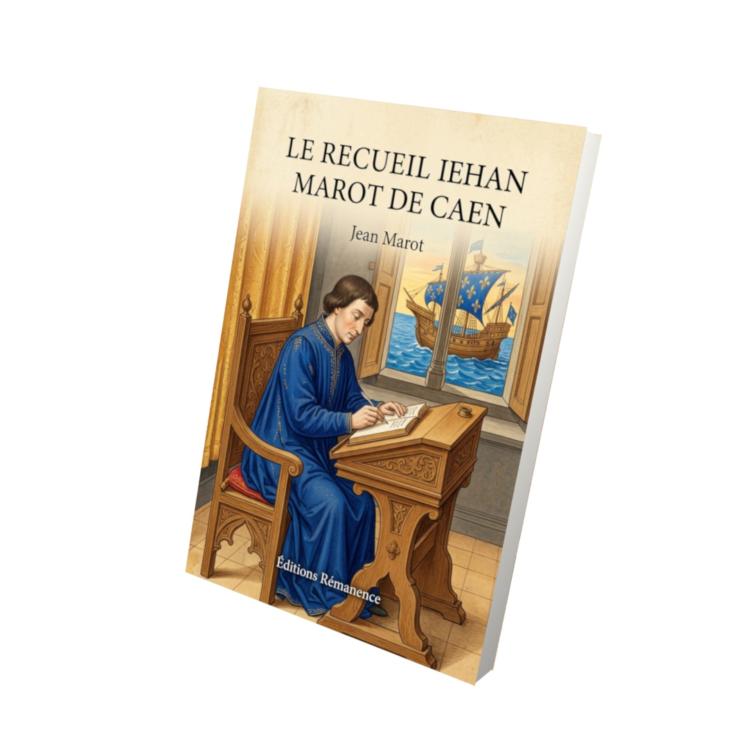 Livre Le Recueil Iehan Marot de Caen par Jean Marot - Vue 3D - Editions Remanence
