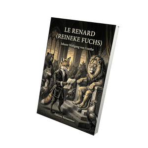 Le Renard (Reineke Fuchs) - Johann Wolfgang von Goethe