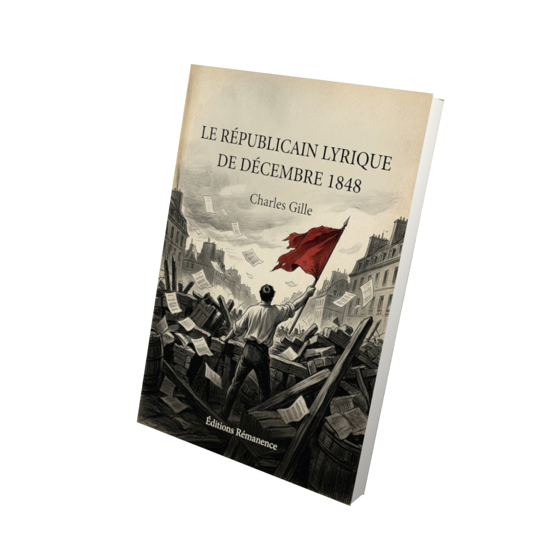 Livre Le Républicain lyrique de décembre 1848 par Charles Gille - Vue 3D - Editions Remanence