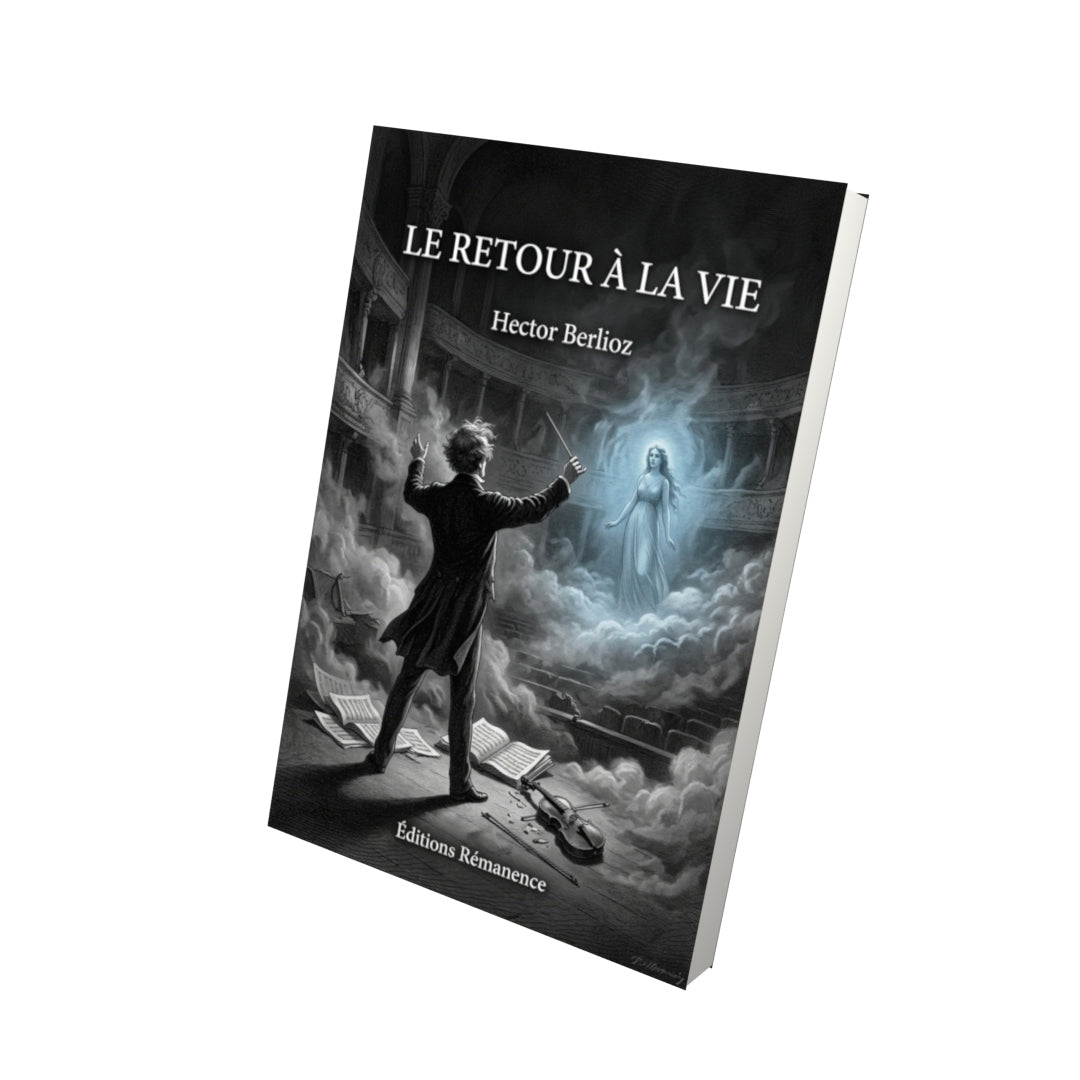Livre Le Retour à la Vie par Hector Berlioz - Vue 3D - Editions Remanence