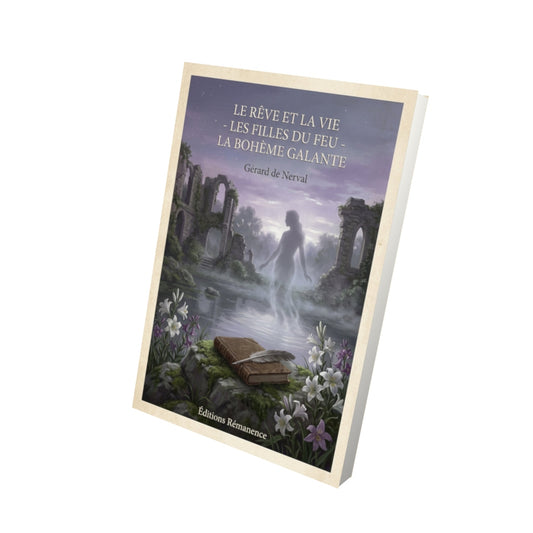 Livre Le rêve et la vie - Les filles du feu - La bohème galante - Gérard de Nerval - Vue 3D - Editions Remanence