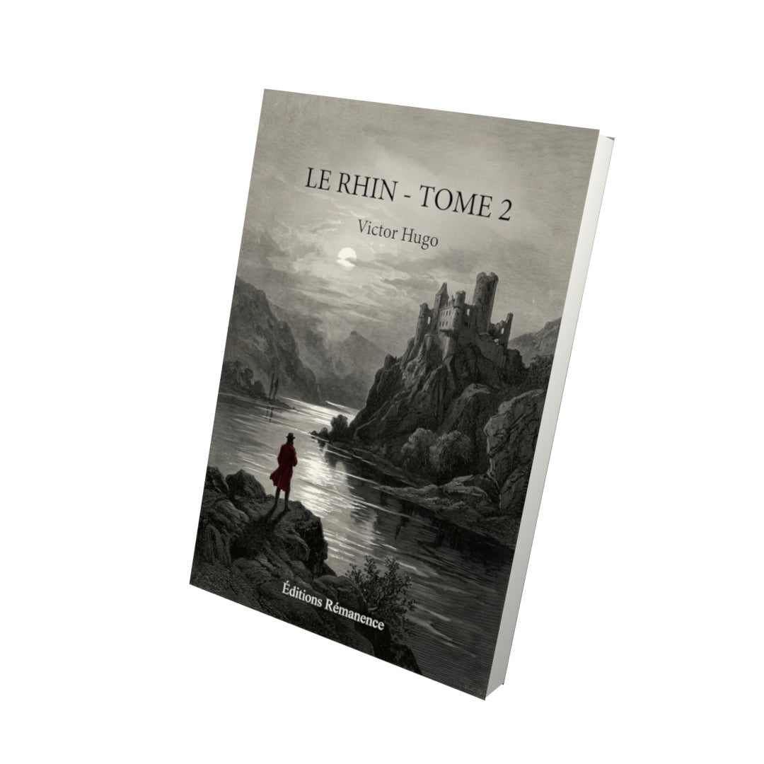 Livre Le Rhin - Tome 2 - Victor Hugo - Editions Remanence