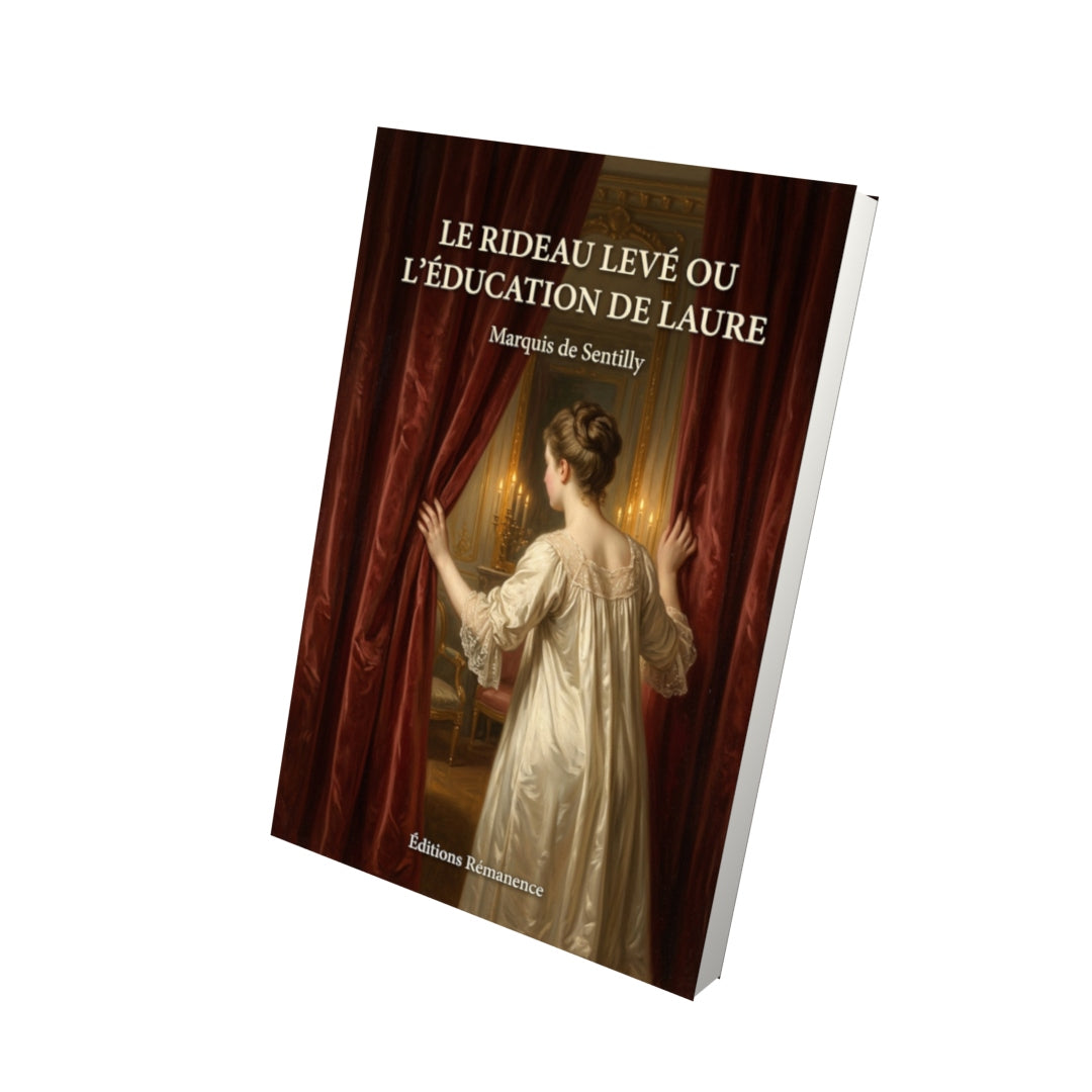 Livre Le Rideau levé ou l’éducation de Laure par Marquis de Sentilly - Vue 3D - Editions Remanence