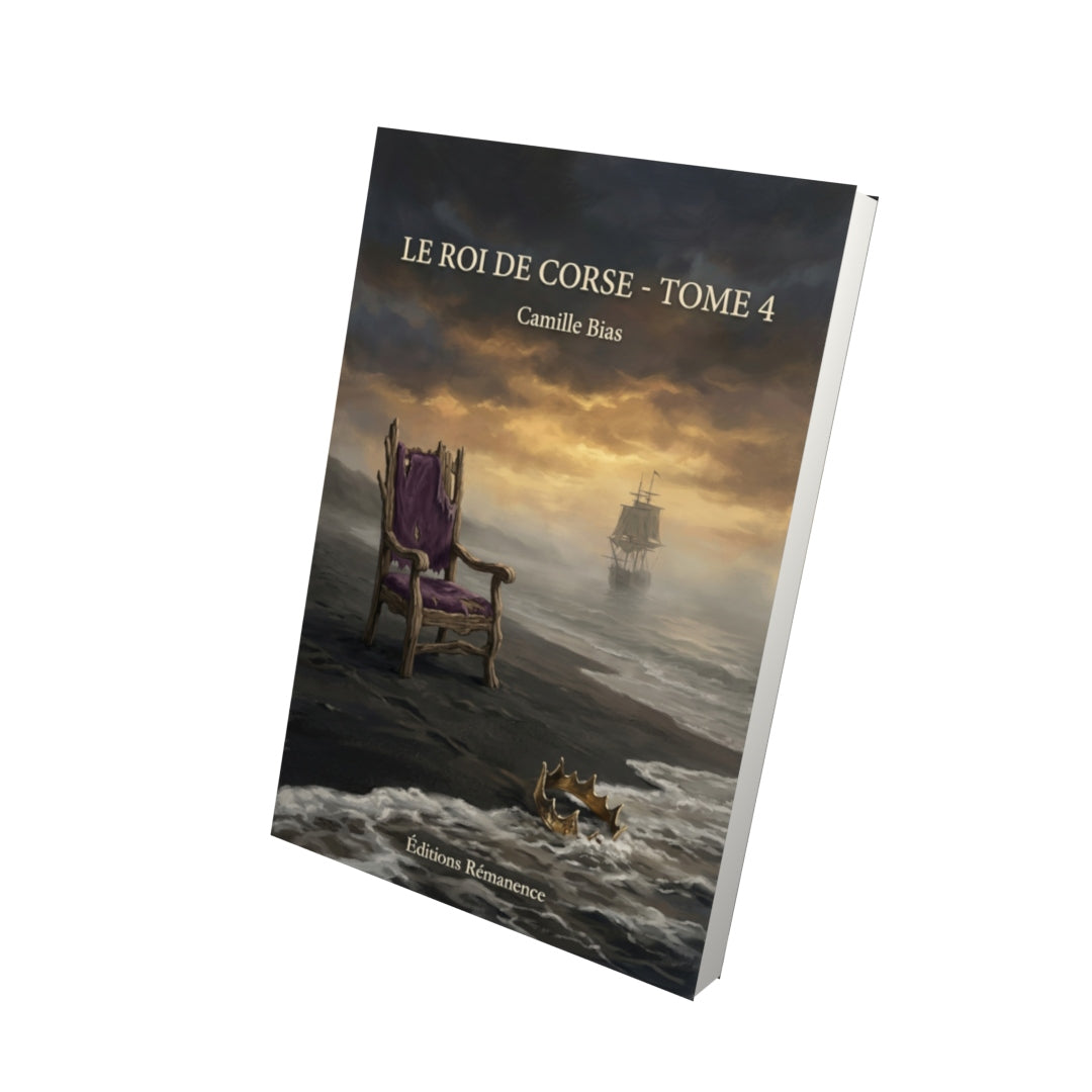 Livre Le Roi de Corse - Tome 4 par Camille Bias - Vue 3D - Editions Remanence