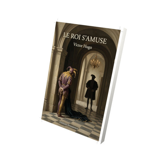 Livre Le Roi s'amuse - Victor Hugo - Vue 3D - Editions Remanence