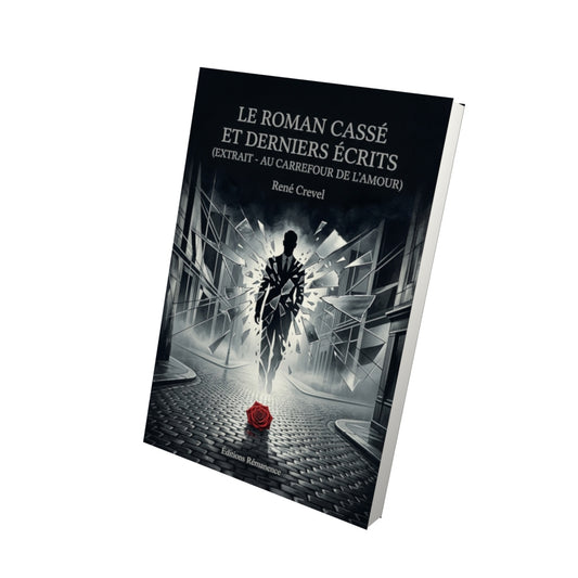 Livre Le Roman cassé et derniers écrits (extrait - Au carrefour de l’amour) par René Crevel - Vue 3D - Editions Remanence