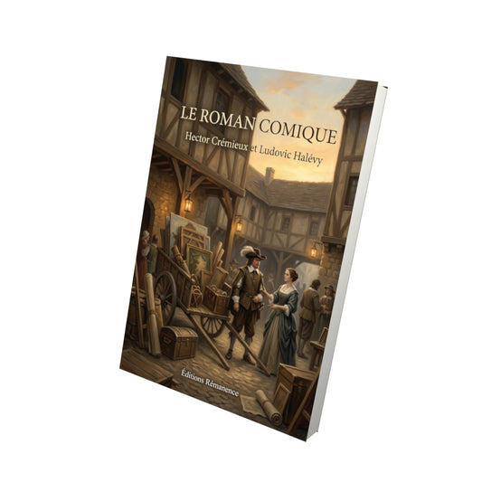 Livre Le Roman comique par Hector Crémieux et Ludovic Halévy - Vue 3D - Editions Remanence