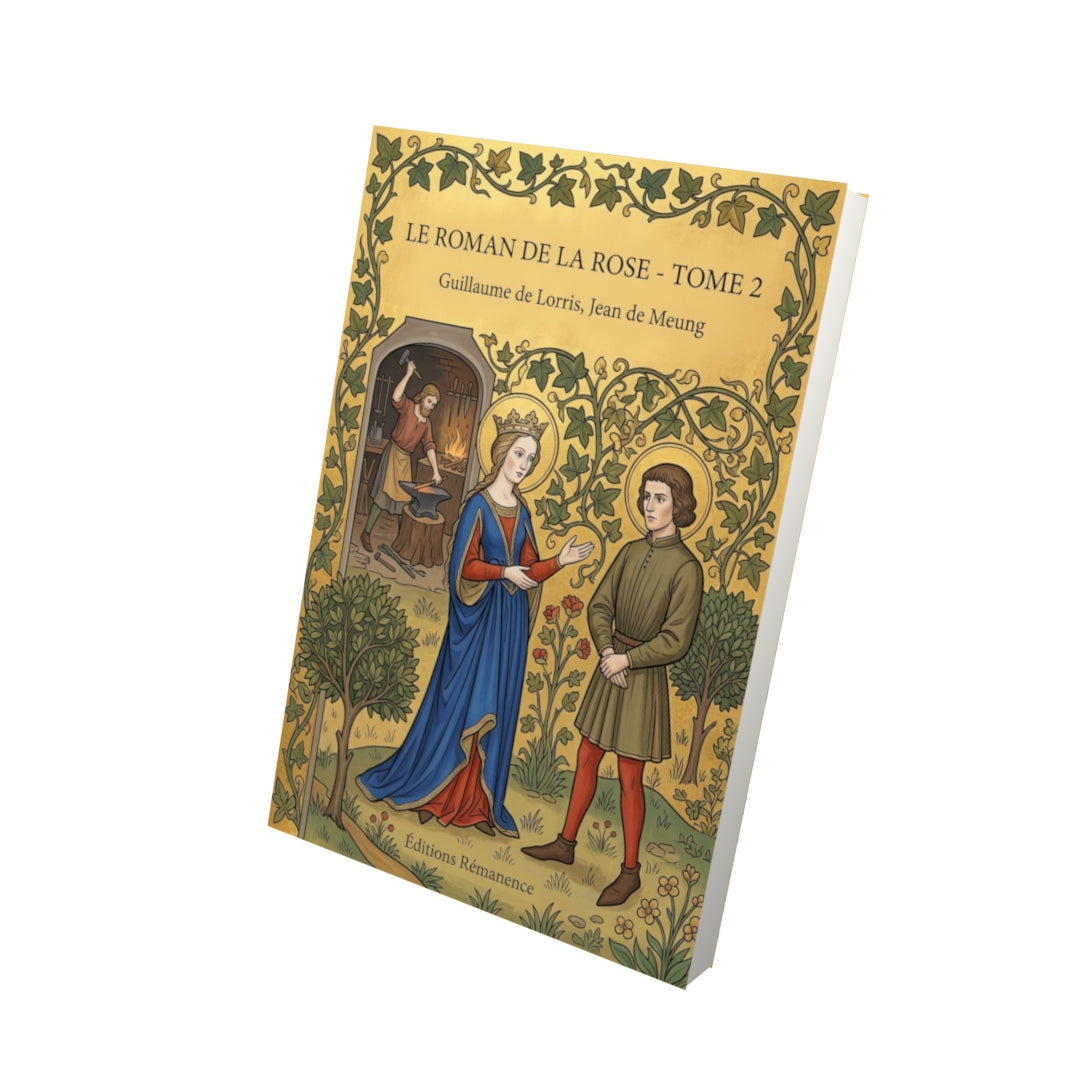 Livre Le roman de la Rose - Tome 2 par Guillaume de Lorris, Jean de Meung - Vue 3D - Editions Remanence