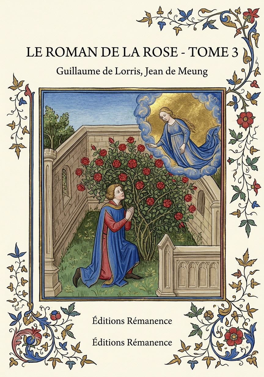 Livre Le Roman de la Rose - Tome 3 par Guillaume de Lorris, Jean de Meung - Couverture - Editions Remanence