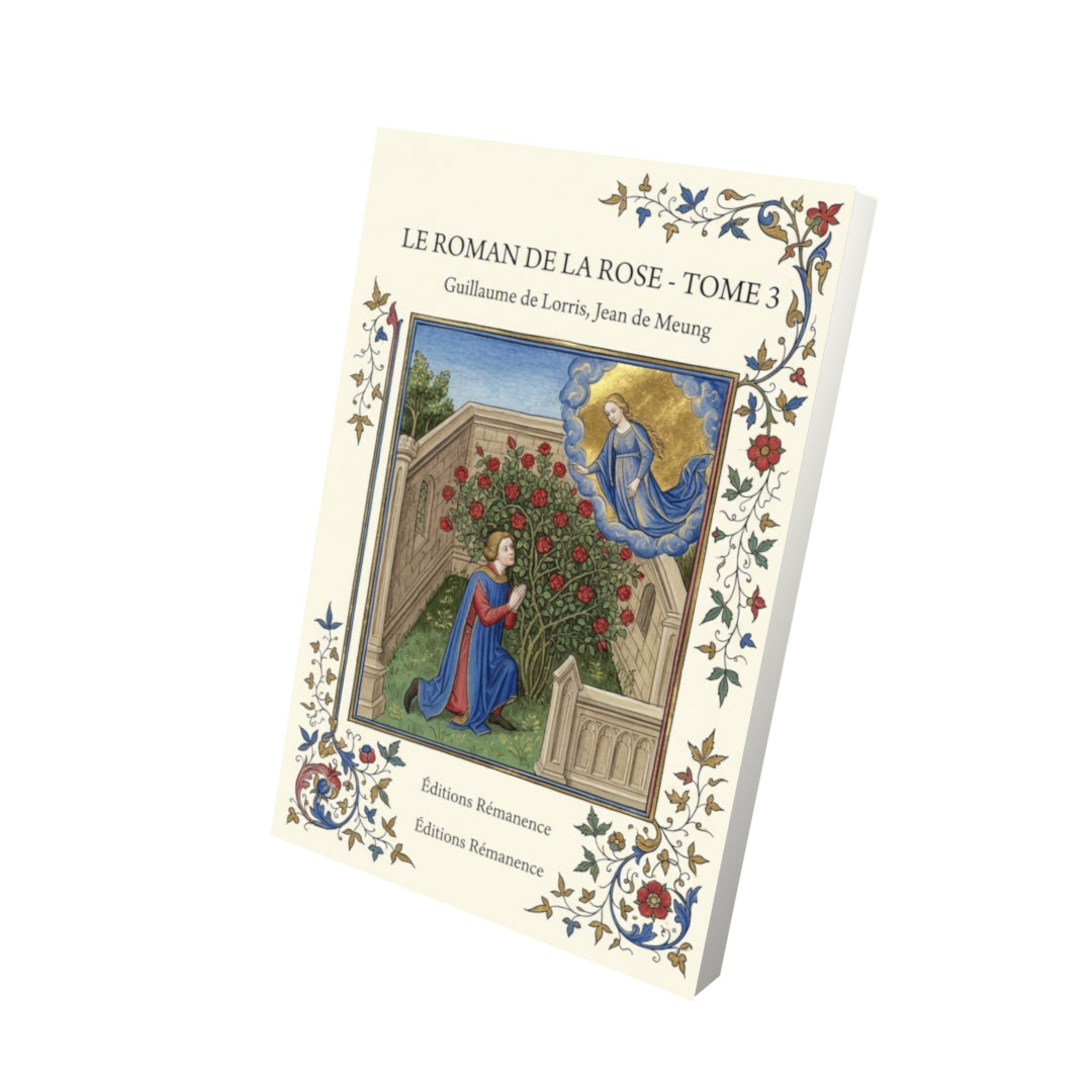 Livre Le Roman de la Rose - Tome 3 par Guillaume de Lorris, Jean de Meung - Vue 3D - Editions Remanence