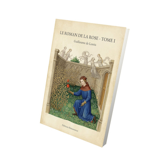 Livre Le roman de la rose - Tome I - Guillaume de Lorris - Vue 3D - Editions Remanence