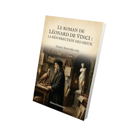 Livre Le Roman de Léonard de Vinci : La résurrection des Dieux - Dmitry Merezhkovsky - Vue 3D - Editions Remanence