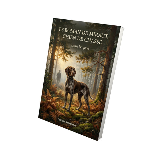 Livre Le Roman de Miraut, chien de chasse par Louis Pergaud - Vue 3D - Editions Remanence