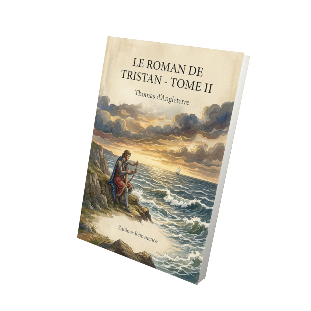 Livre Le roman de Tristan - Tome II par Thomas d’Angleterre - Vue 3D - Editions Remanence
