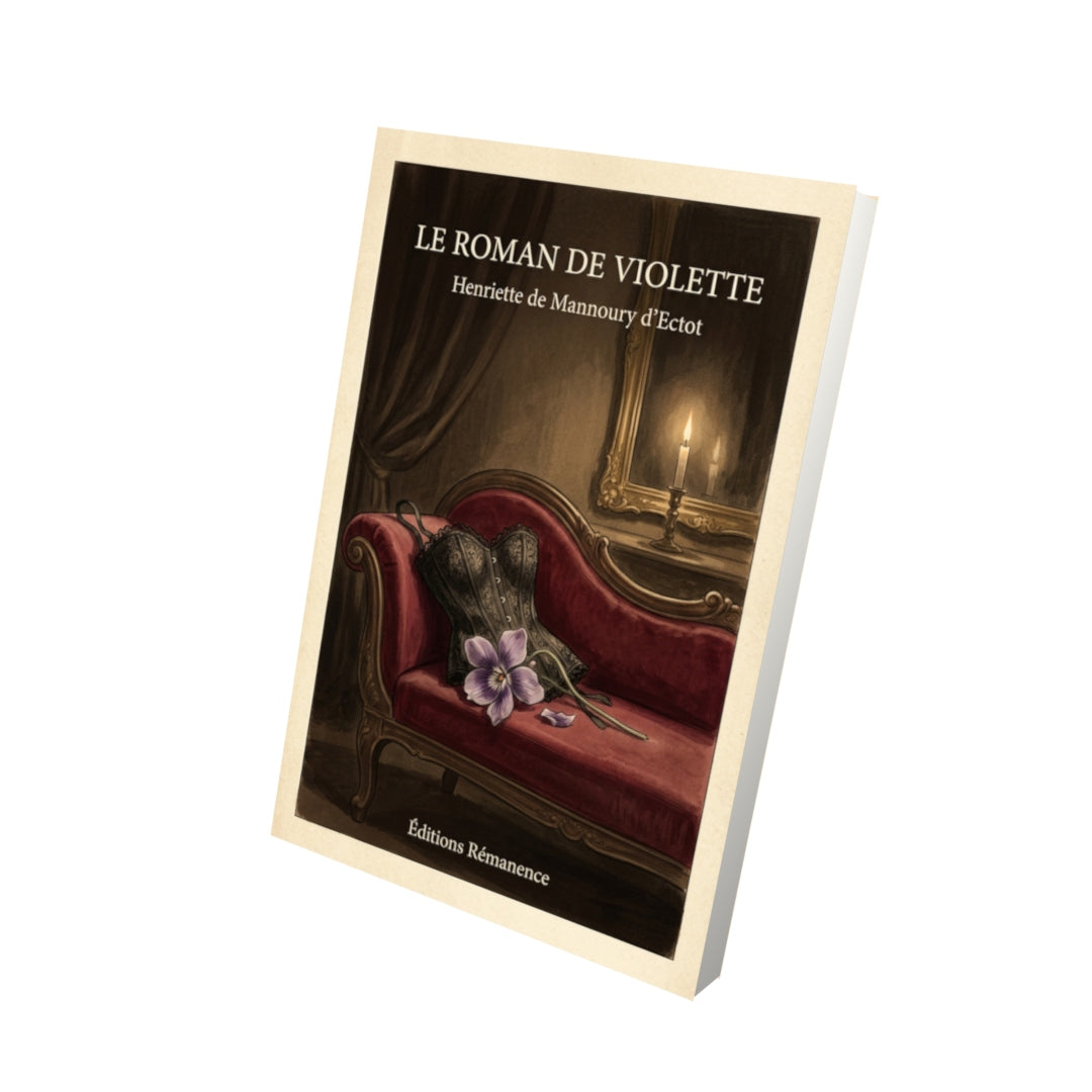 Livre Le Roman de Violette par Henriette de Mannoury d’Ectot - Vue 3D - Editions Remanence