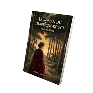 Le roman du Chaperon-Rouge - Alphonse Daudet