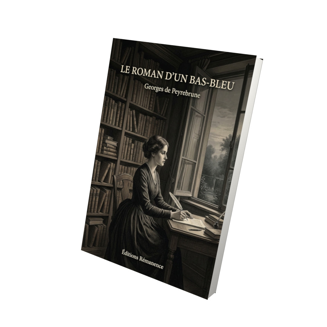 Livre Le Roman d’un bas-bleu par Georges de Peyrebrune - Vue 3D - Editions Remanence