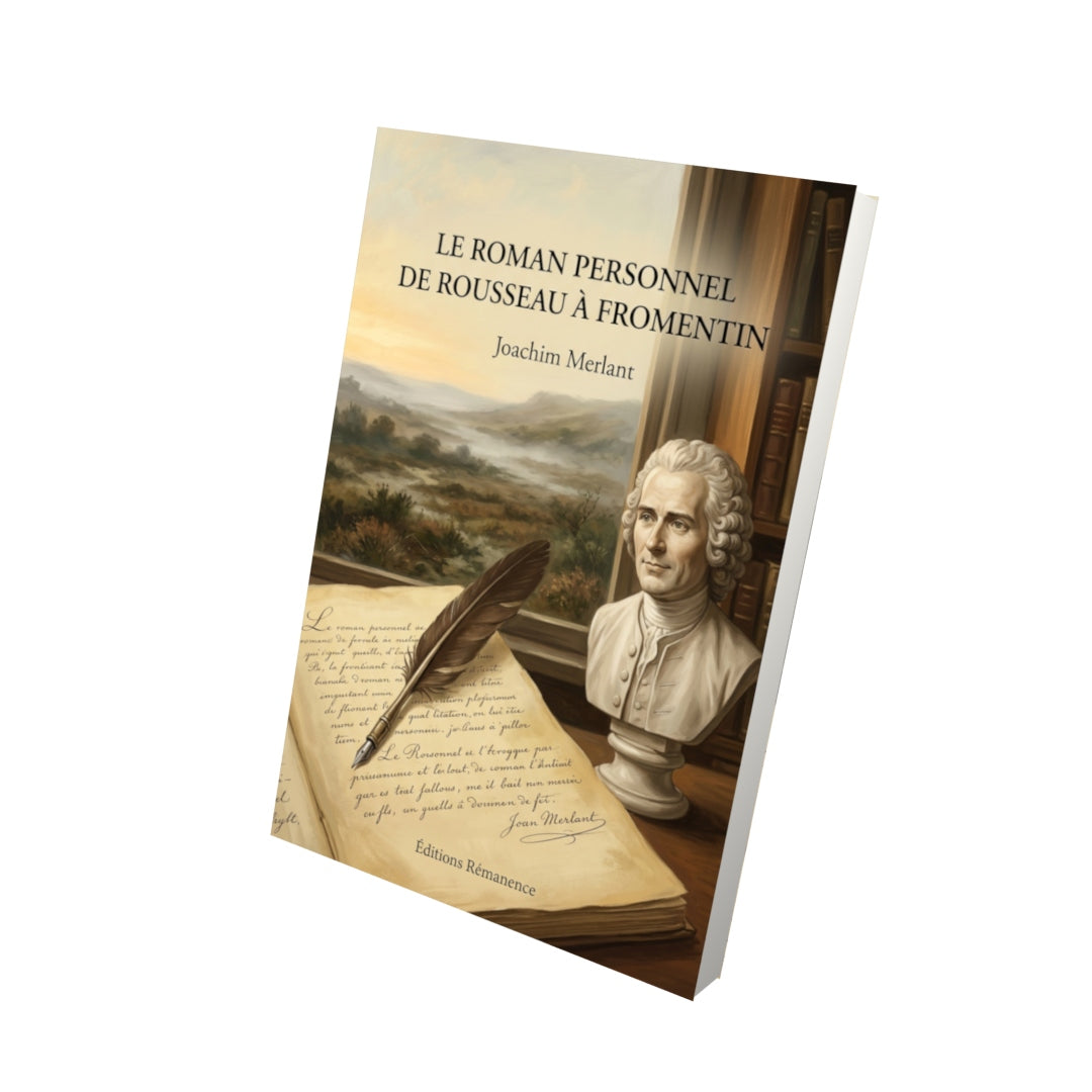 Livre Le Roman personnel de Rousseau à Fromentin par Joachim Merlant - Vue 3D - Editions Remanence