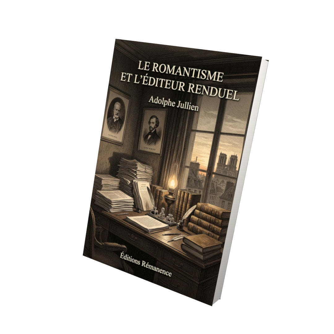 Livre Le Romantisme et l’Éditeur Renduel par Adolphe Jullien - Vue 3D - Editions Remanence