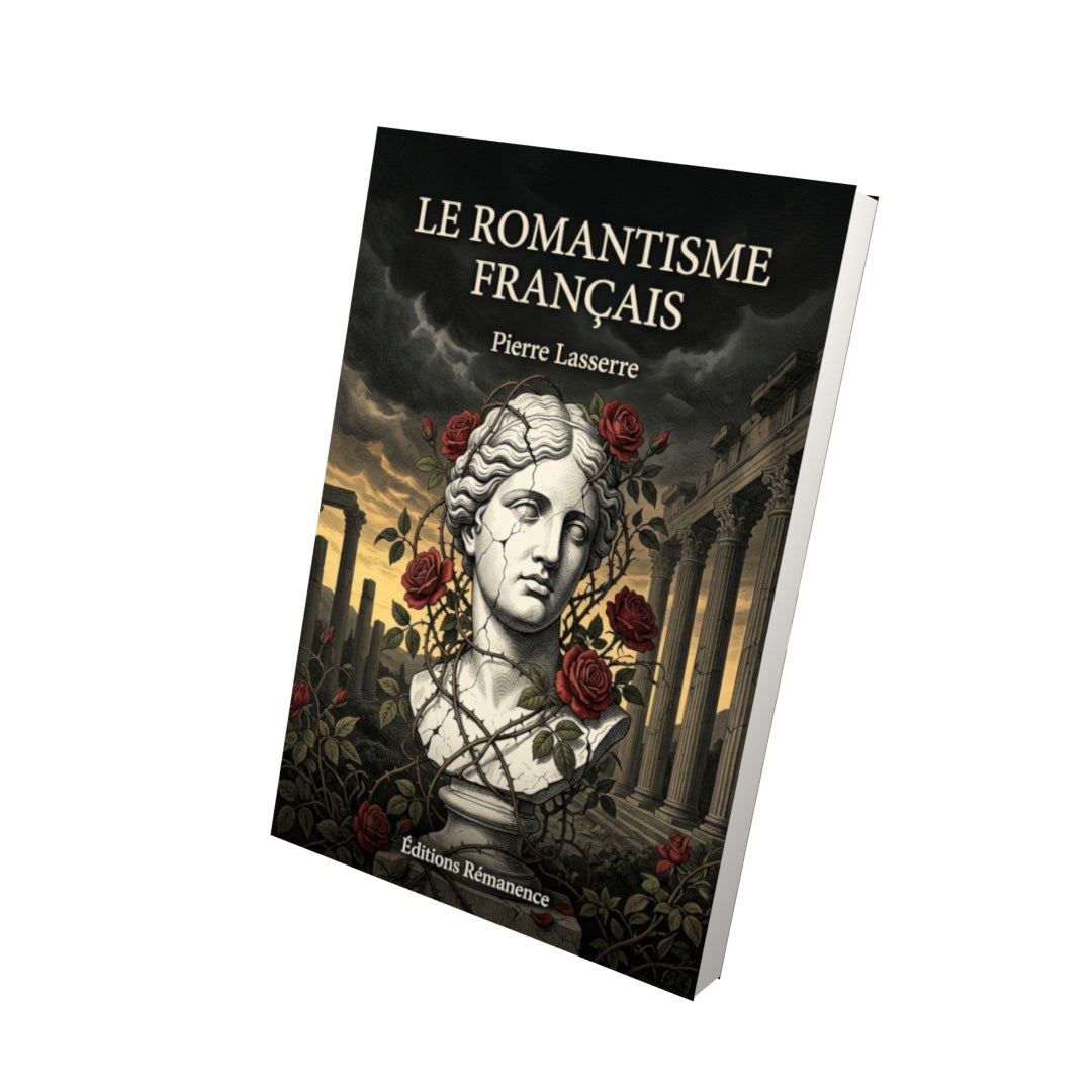 Livre Le Romantisme français par Pierre Lasserre - Vue 3D - Editions Remanence