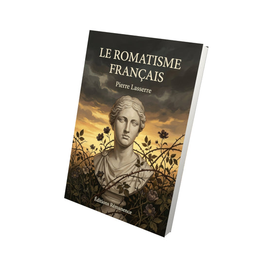 Livre Le romatisme français - Pierre Lasserre - Vue 3D - Editions Remanence