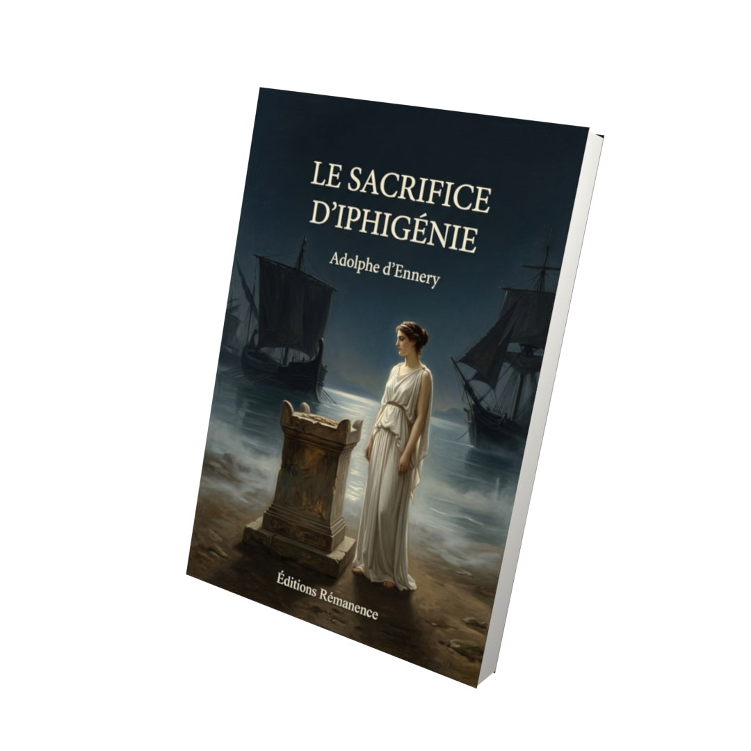 Livre Le sacrifice d’Iphigénie par Adolphe d’Ennery - Vue 3D - Editions Remanence