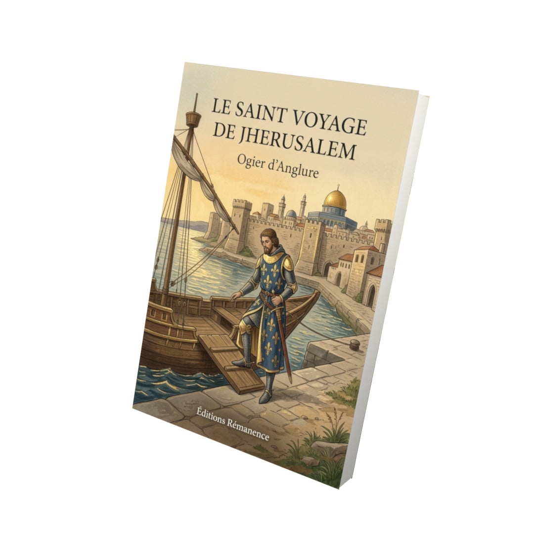 Livre Le saint voyage de Jherusalem par Ogier d’Anglure - Vue 3D - Editions Remanence