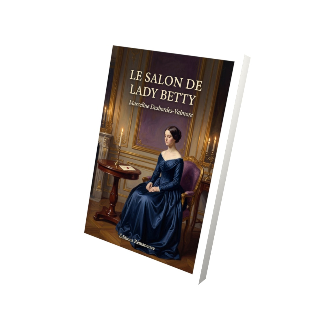 Livre Le Salon de Lady Betty par Marceline Desbordes-Valmore - Vue 3D - Editions Remanence