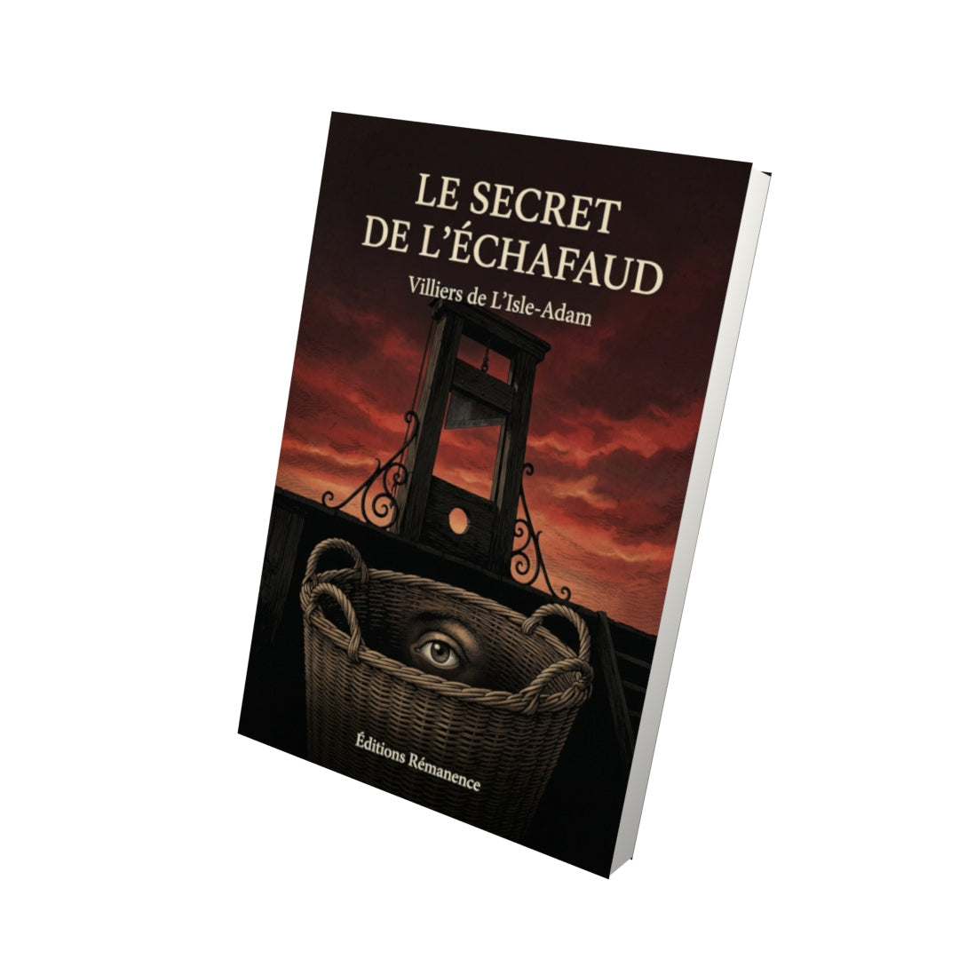 Livre Le secret de l'échafaud - Villiers de L'Isle-Adam - Vue 3D - Editions Remanence