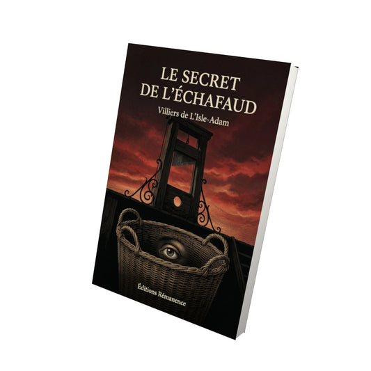Livre Le secret de l'échafaud - Villiers de L'Isle-Adam - Vue 3D - Editions Remanence