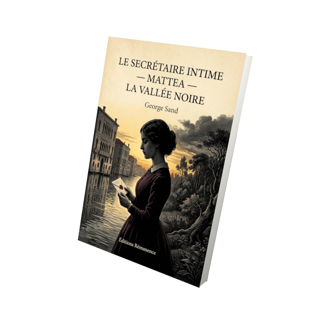 Livre Le Secrétaire intime — Mattea — La Vallée noire par George Sand - Vue 3D - Editions Remanence