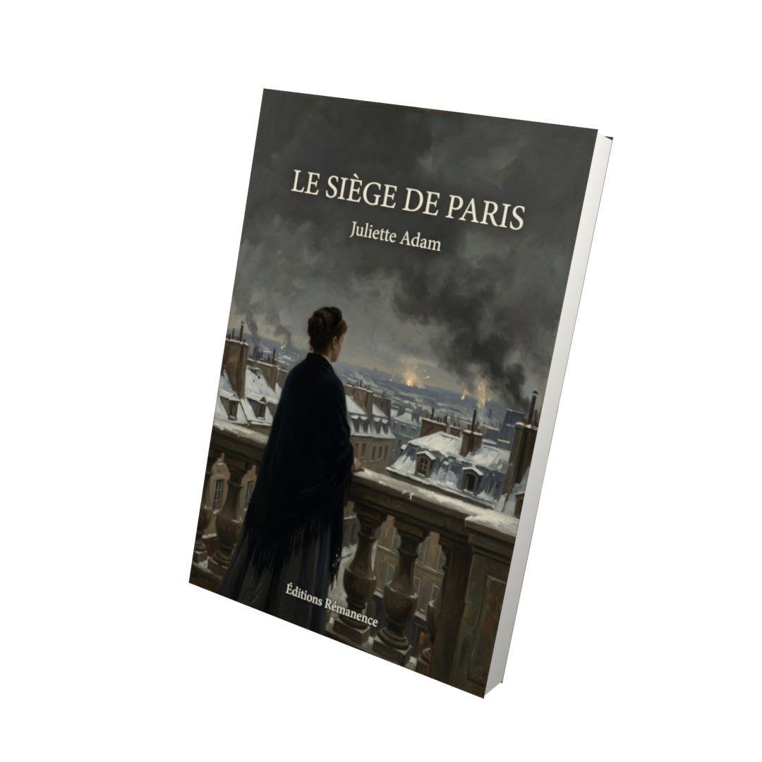 Livre Le siège de Paris par Juliette Adam - Vue 3D - Editions Remanence