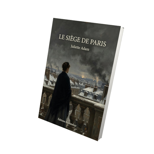 Livre Le siège de Paris par Juliette Adam - Vue 3D - Editions Remanence