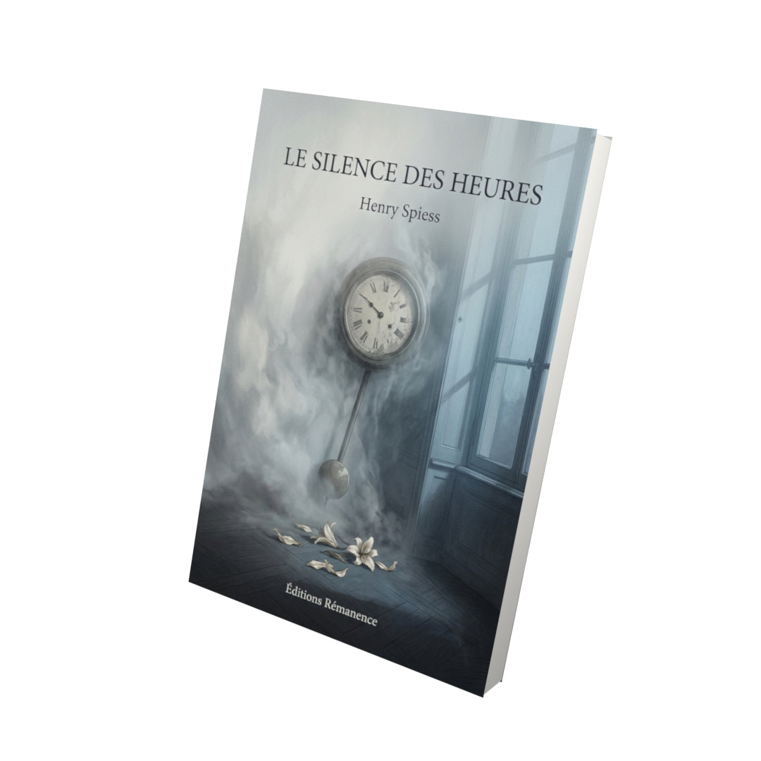 Livre Le Silence des heures par Henry Spiess - Vue 3D - Editions Remanence