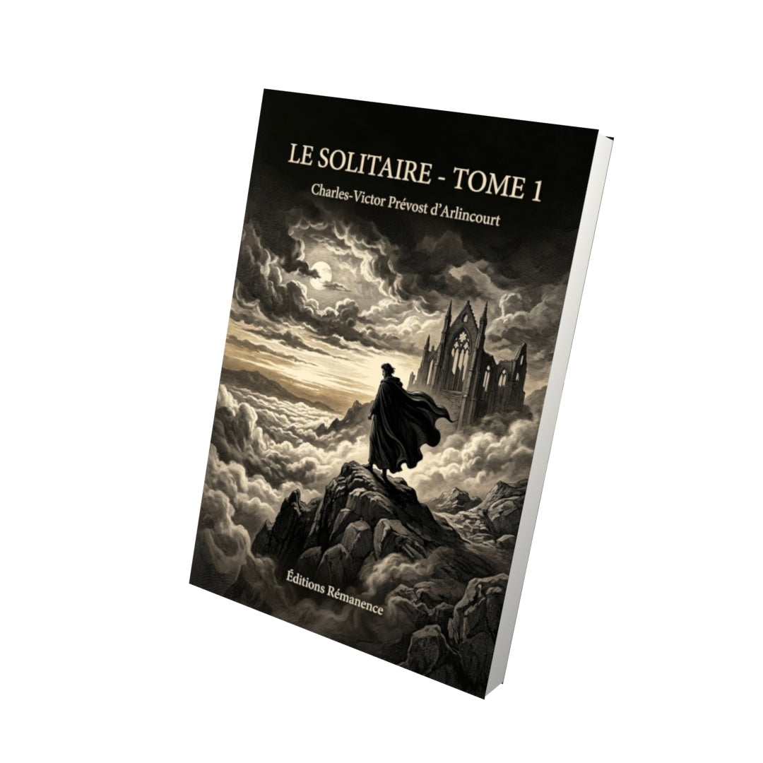 Livre Le Solitaire - Tome 1 par Charles-Victor Prévost d’Arlincourt - Vue 3D - Editions Remanence