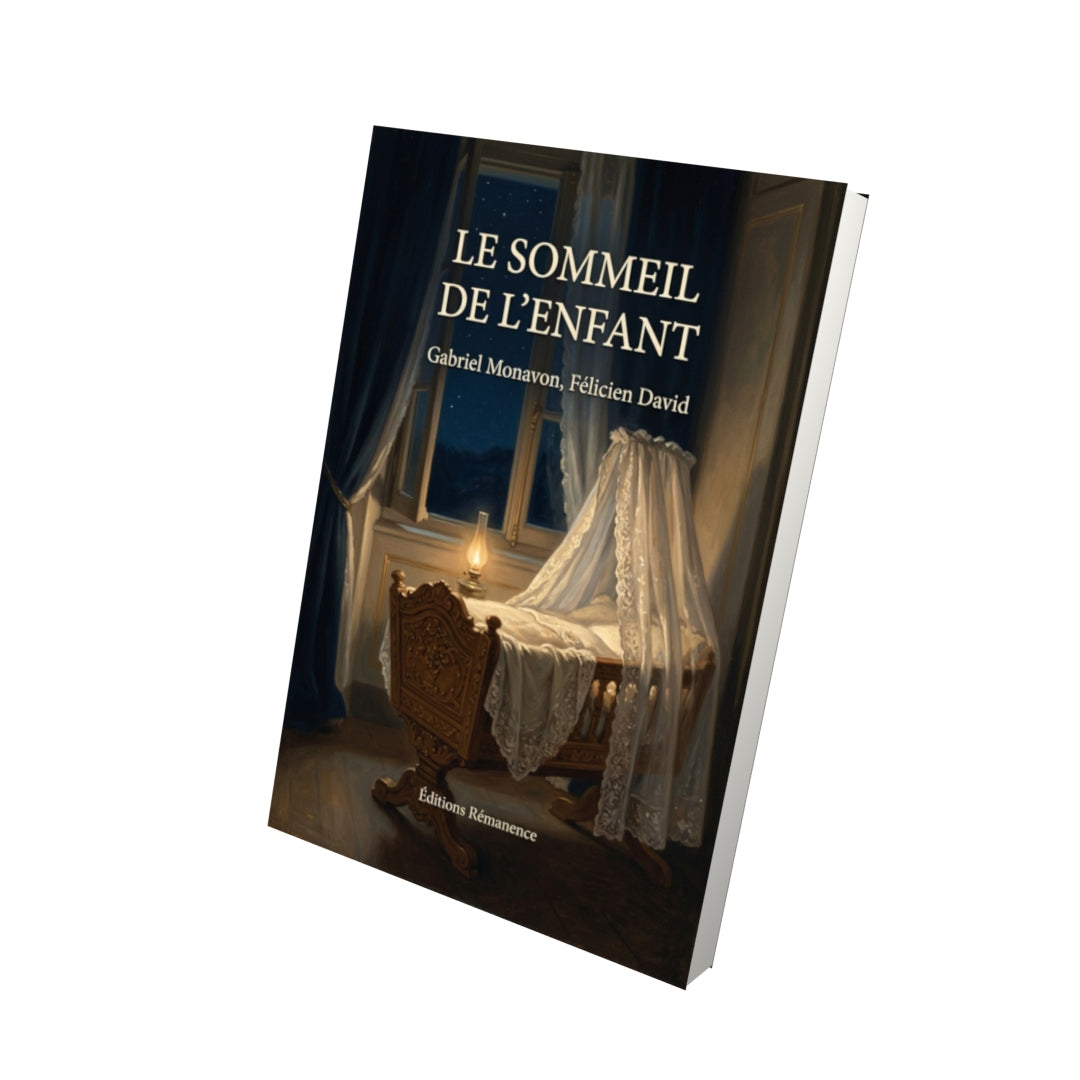 Livre Le sommeil de l'enfant par Gabriel Monavon, Félicien David - Vue 3D - Editions Remanence