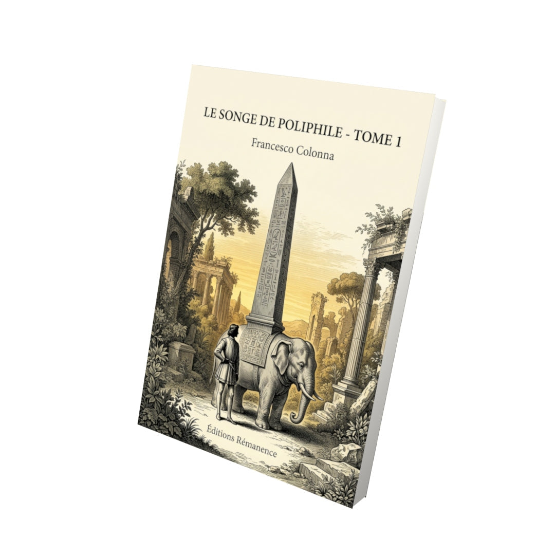 Livre Le Songe de Poliphile - Tome 1 - Francesco Colonna - Editions Remanence