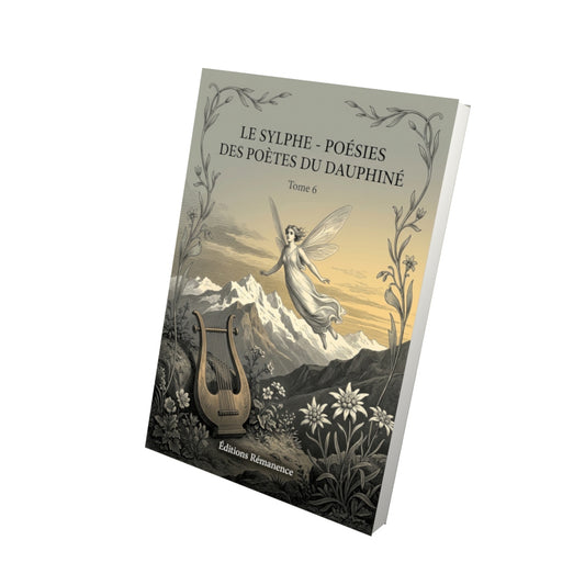 Livre Le Sylphe - Poésies des poètes du Dauphiné par Tome 6 - Vue 3D - Editions Remanence