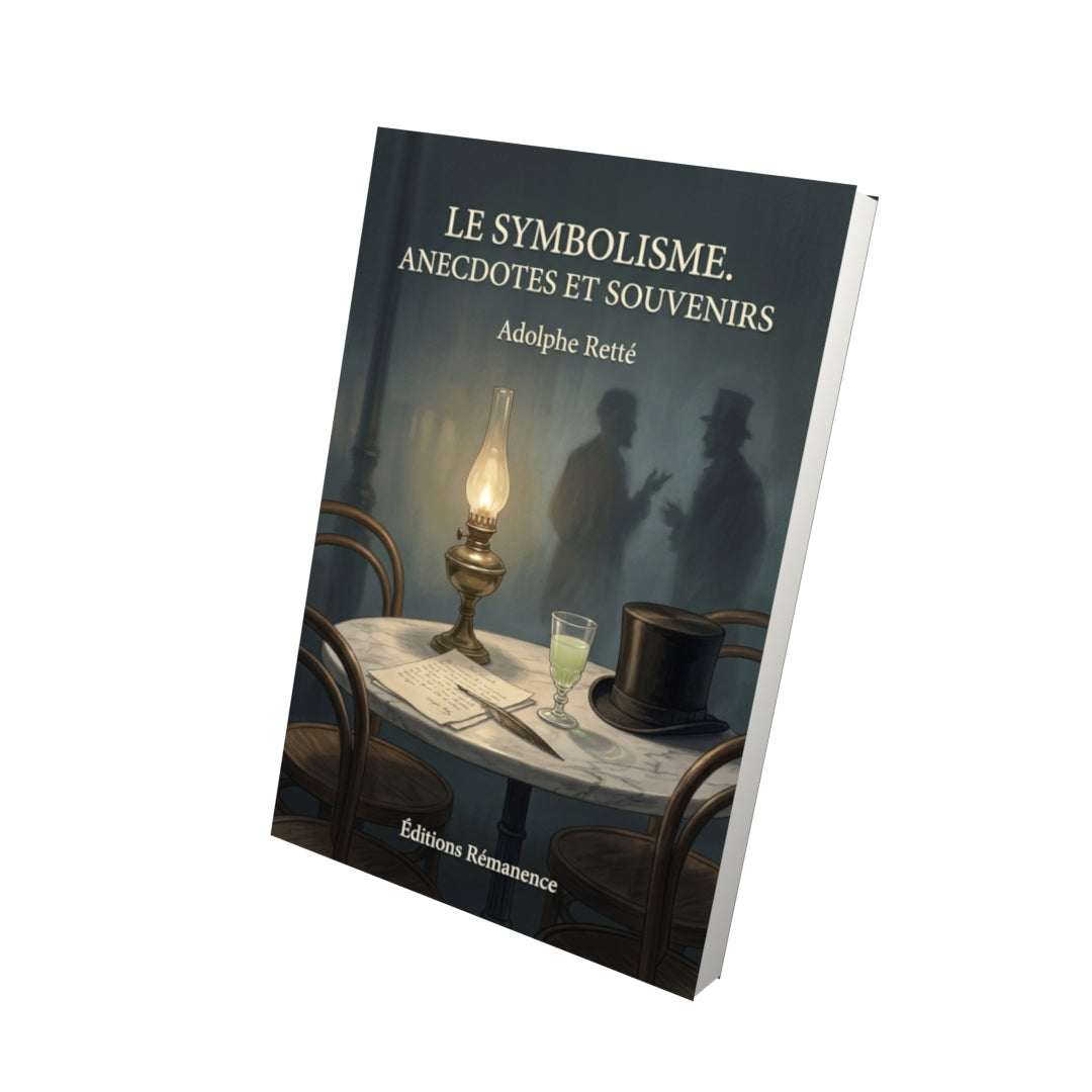Livre Le Symbolisme. Anecdotes et souvenirs par Adolphe Retté - Vue 3D - Editions Remanence