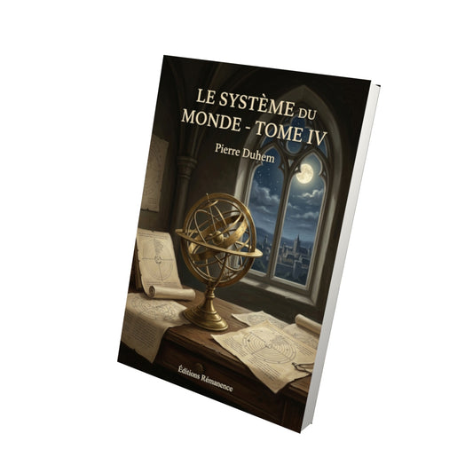 Livre Le Système du Monde - Tome IV par Pierre Duhem - Vue 3D - Editions Remanence